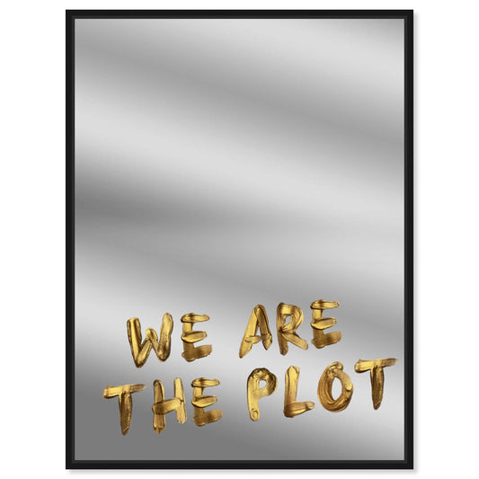 We are the plot Mirror